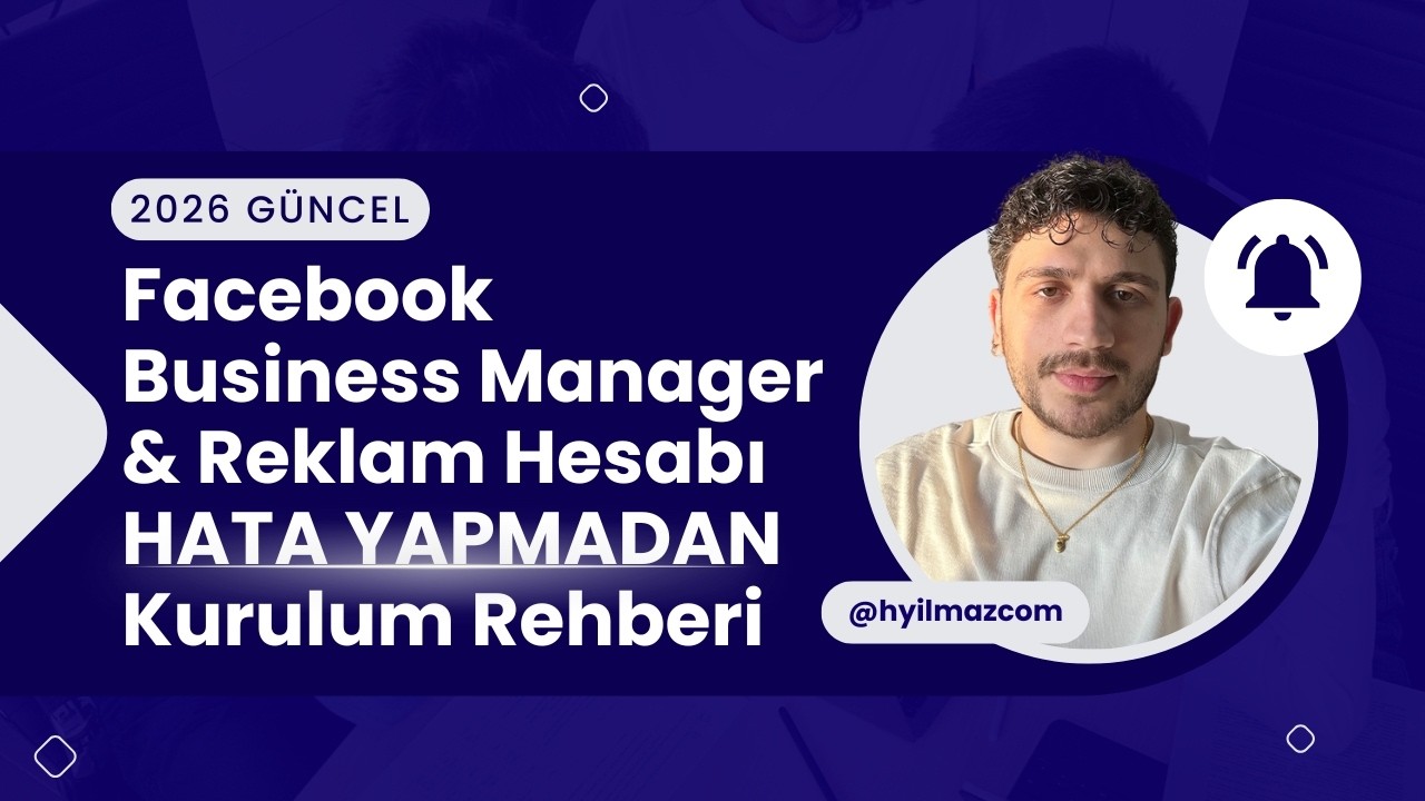 Facebook Reklam Hesabı & Business Manager Detaylı Kurulumu (2026 Güncel)