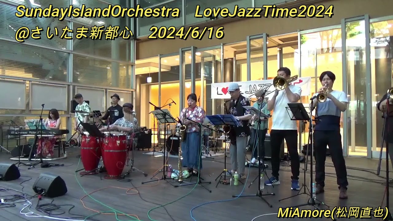 MiAmore by SundayIslandOrchestra 2024/6/16 LoveJazzTime2024 @さいたま新都心