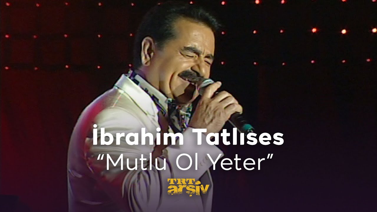 İbrahim Tatlıses - Mutlu Ol Yeter (2007) | TRT Arşiv