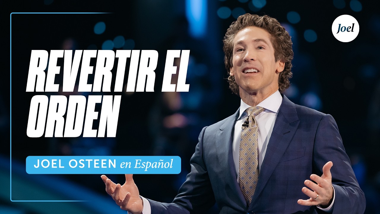 Revertir El Orden | Joel Osteen