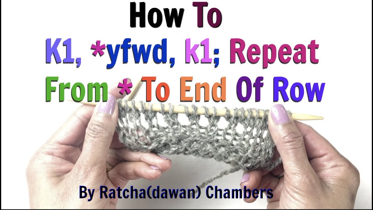 How To Knit K1, *Yfwd, k1; Rep From * To End Of Row
