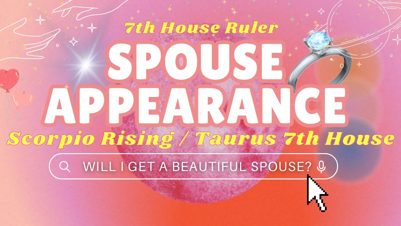 7TH LORD RULER FUTURE SPOUSE APPEARANCE: for Scorpio Risings or Taurus in 7th House! 💍💘