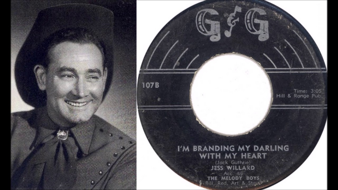 Jess Willard - I'm Branding My Darling With My Heart (1957)