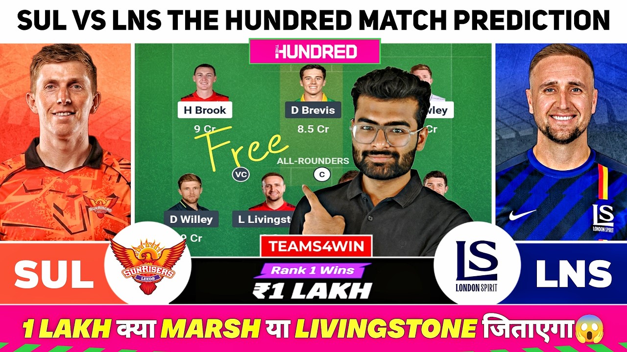 SUL vs LNS Dream11 Team,SUL vs LNS Dream11 Prediction, Sunrisers Leeds vs London Spirit The 100 Team