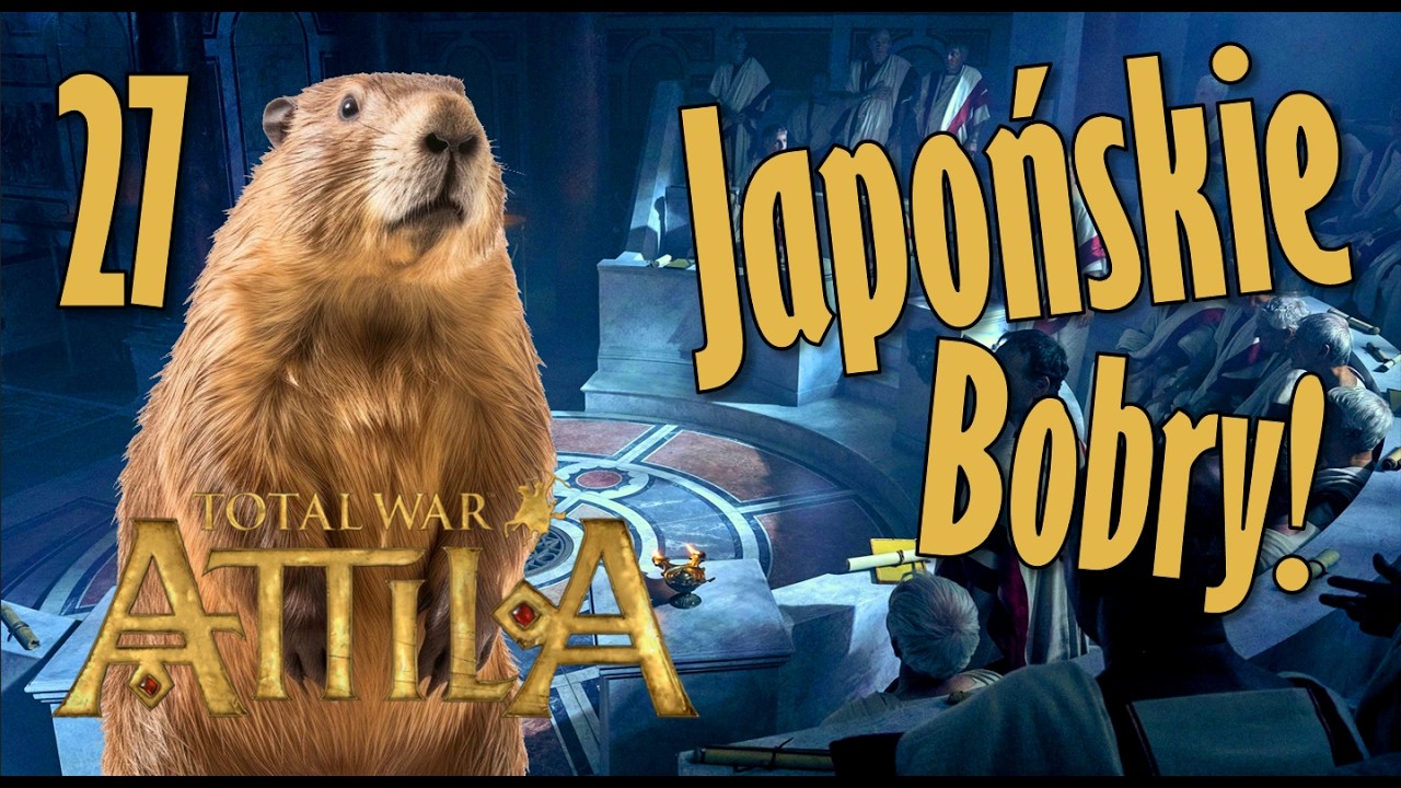 Attila Total War 27(G) Japońskie Bobry?