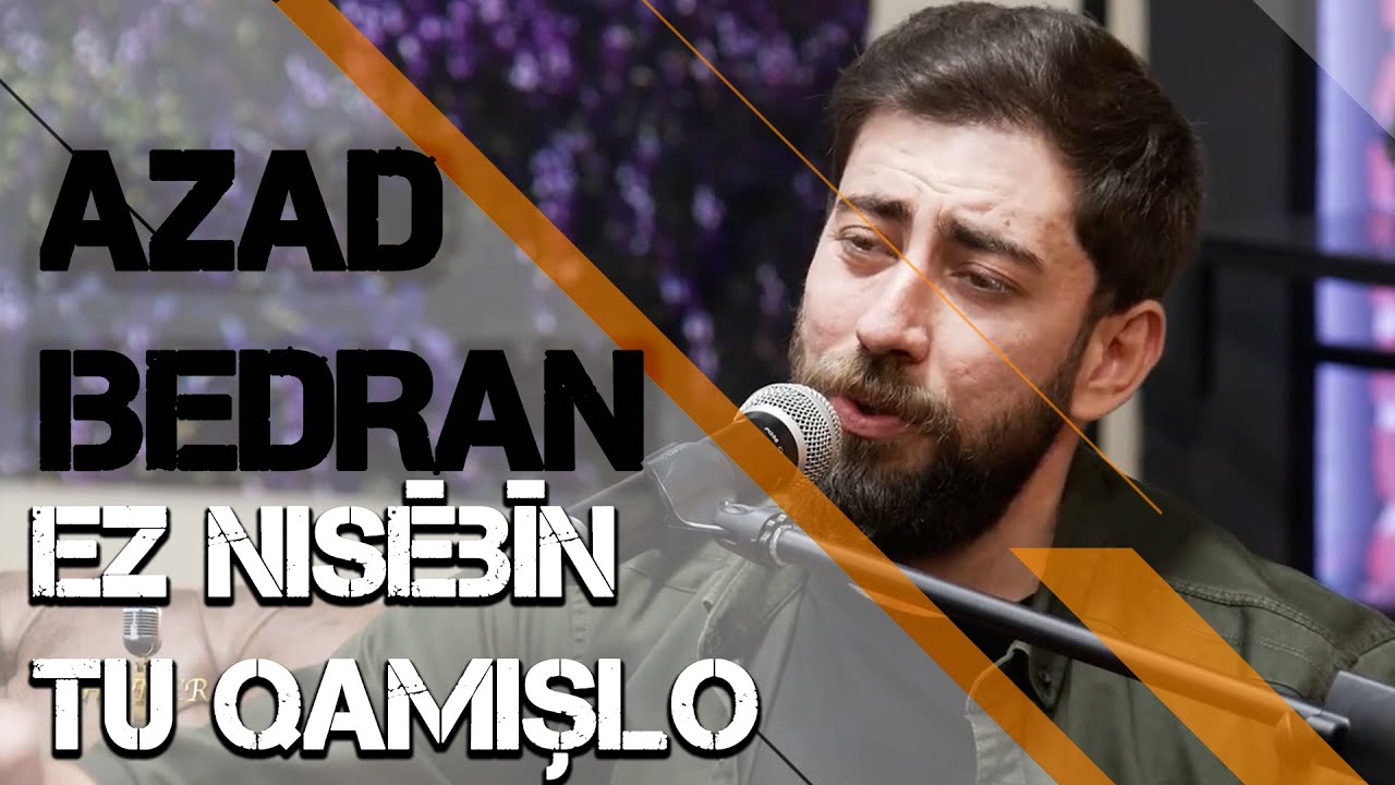 AZAD BEDRAN- EZ NIS&Ecirc;B&Icirc;N TU QAMIŞLO