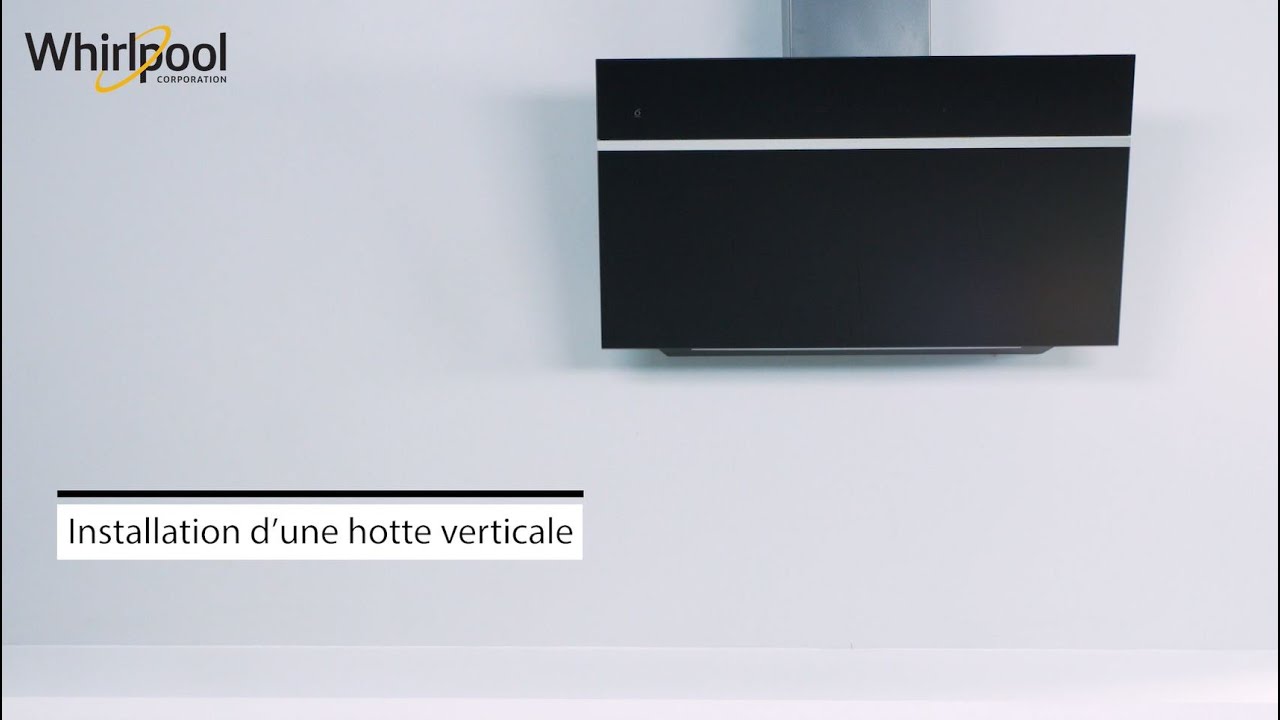 Comment installer une hotte verticale Whirlpool ?