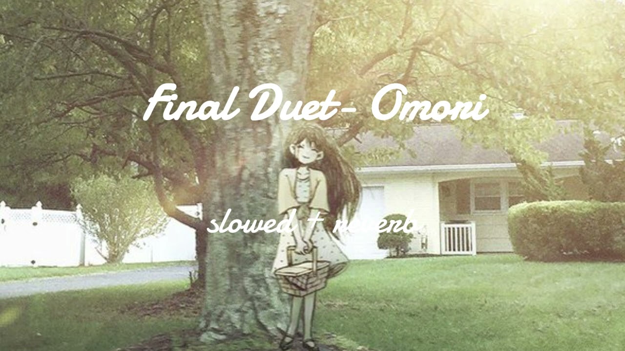 OMORI- Final Duet (slowed, reverb)