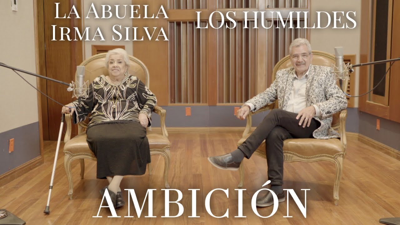 La Abuela Irma Silva Ft. Los Humildes - Ambición