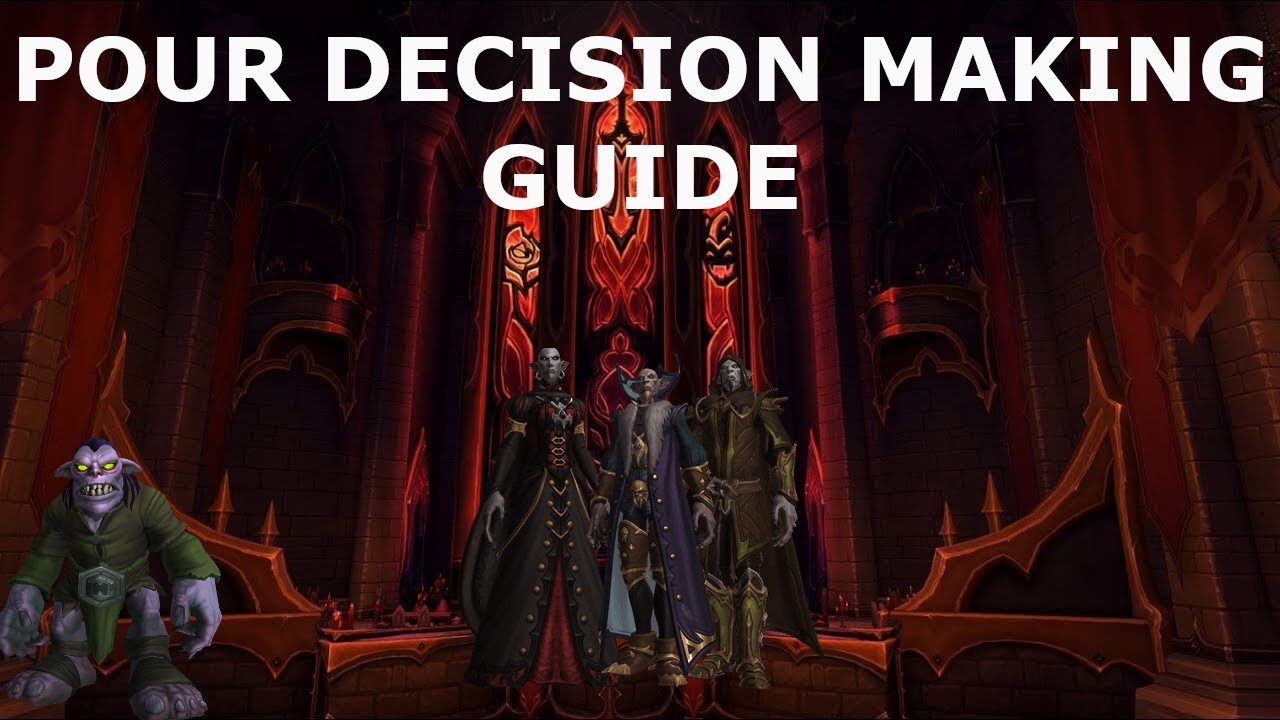 Pour decision making WOW [GUIDE]