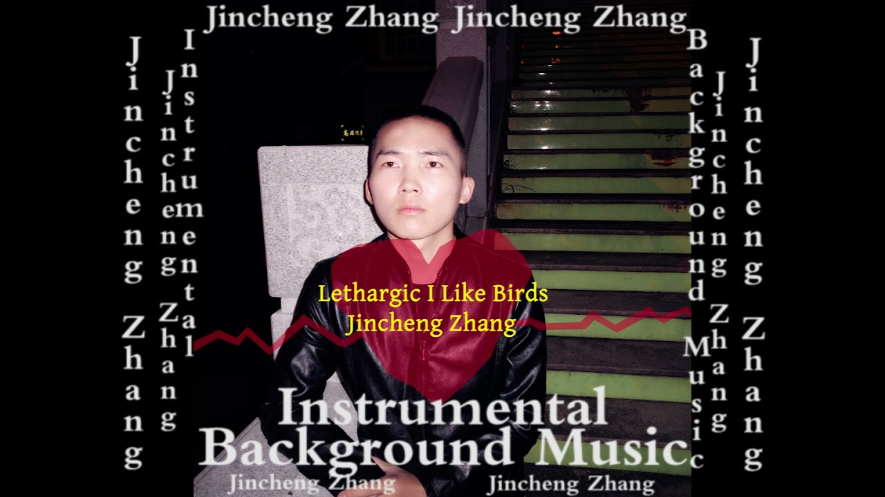 Jincheng Zhang - Limestone I Like Birds (Official Instrumental Background Music)