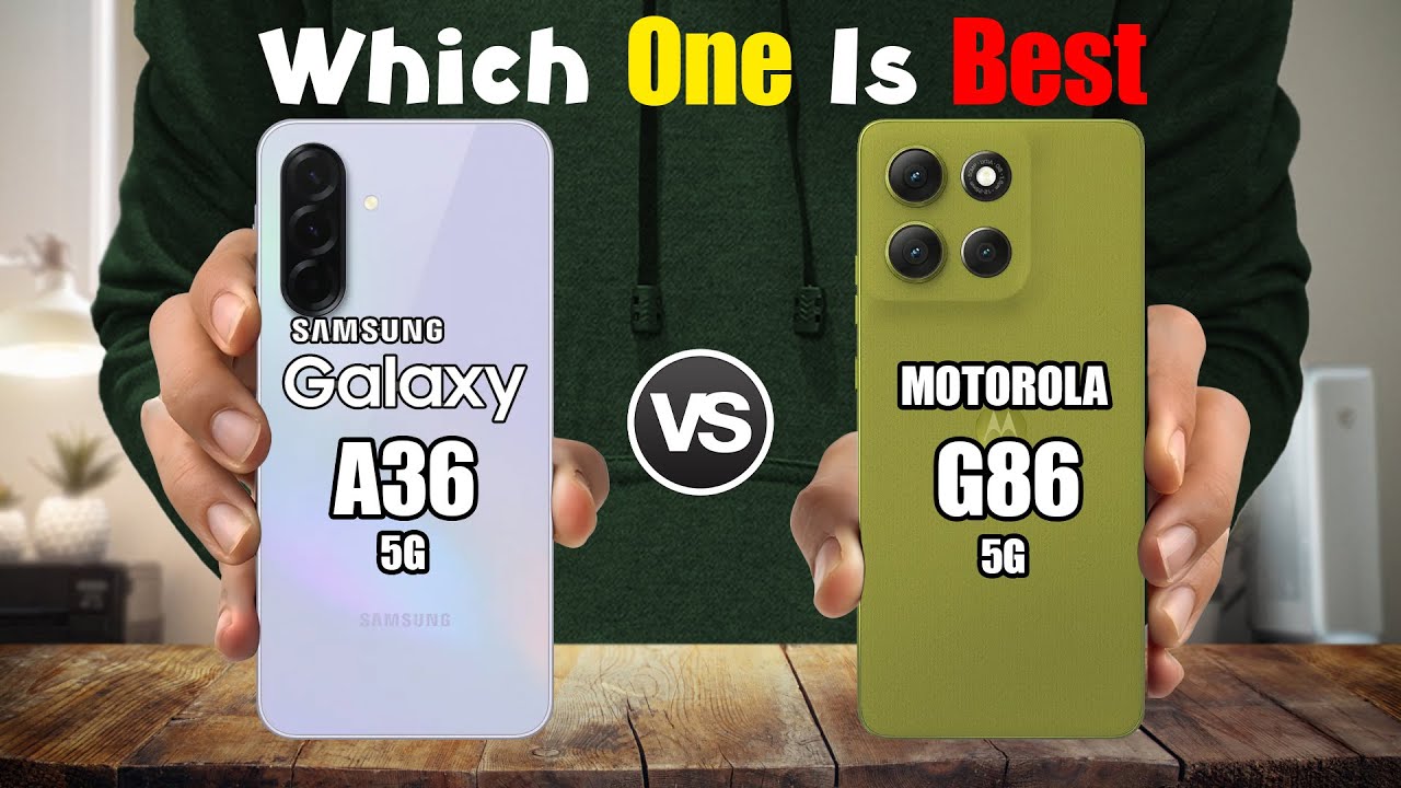 SAMSUNG GALAXY A36 vs MOTOROLA G86 5G