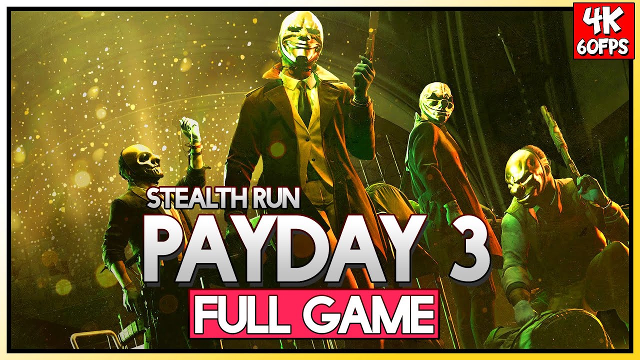 PAYDAY 3【FULL GAME】 STEALTH WALKTHROUGH GAMEPLAY | 4K60FPS | No Commentary