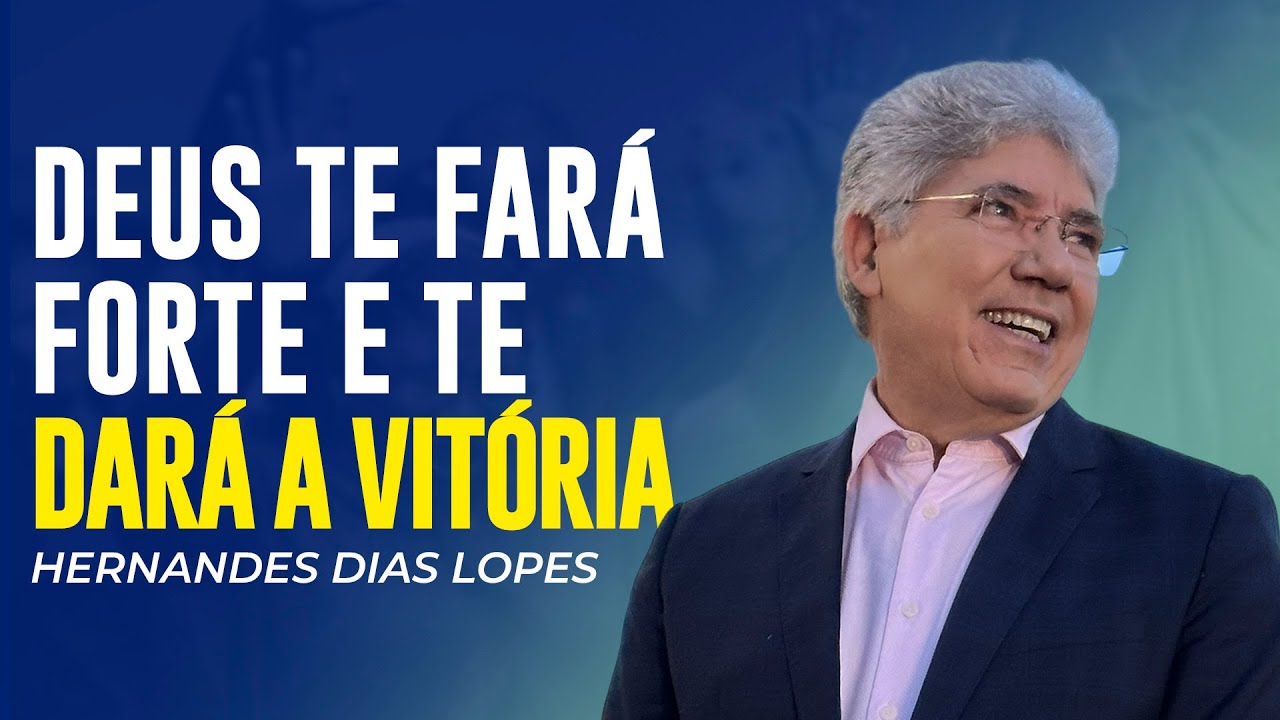 Hernandes Dias Lopes | DEUS TE DARÁ A VITÓRIA