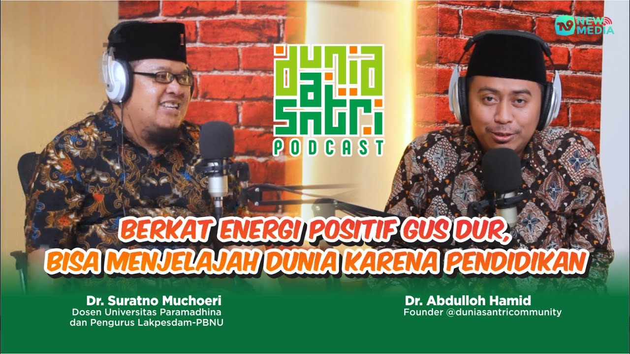 Bisa Menjelajahi Dunia Karena Gus Dur, Kok Bisa? | DUNIA SANTRI PODCAST