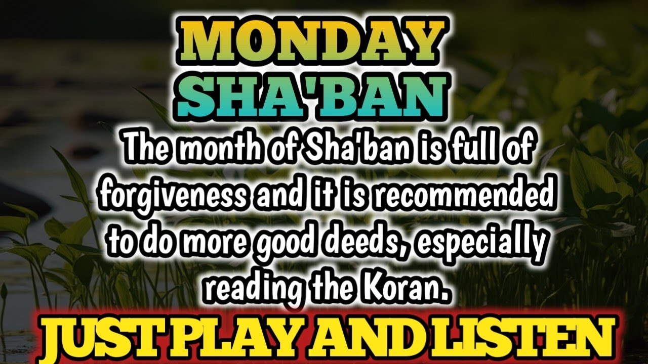 POWERFULL DUA ON SHA'BAN-Abundant sustenance, peace of life, affairs made easy 🤲