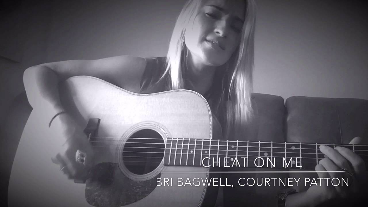 Cheat On Me - Bri Bagwell