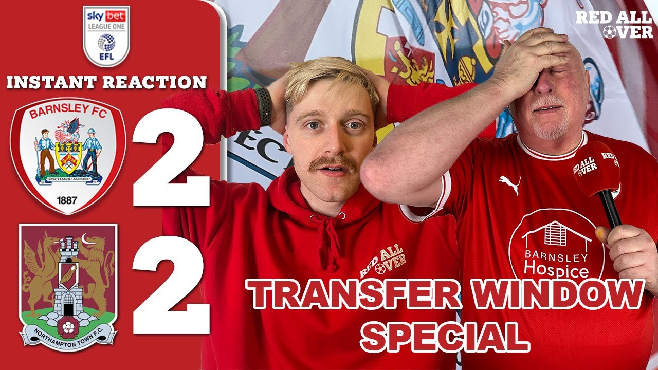 BARNSLEY 2-2 NORTHAMPTON | TRANSFER WINDOW ROUND-UP | INVITATION TO THE BOARD | BOLTON PREVIEW