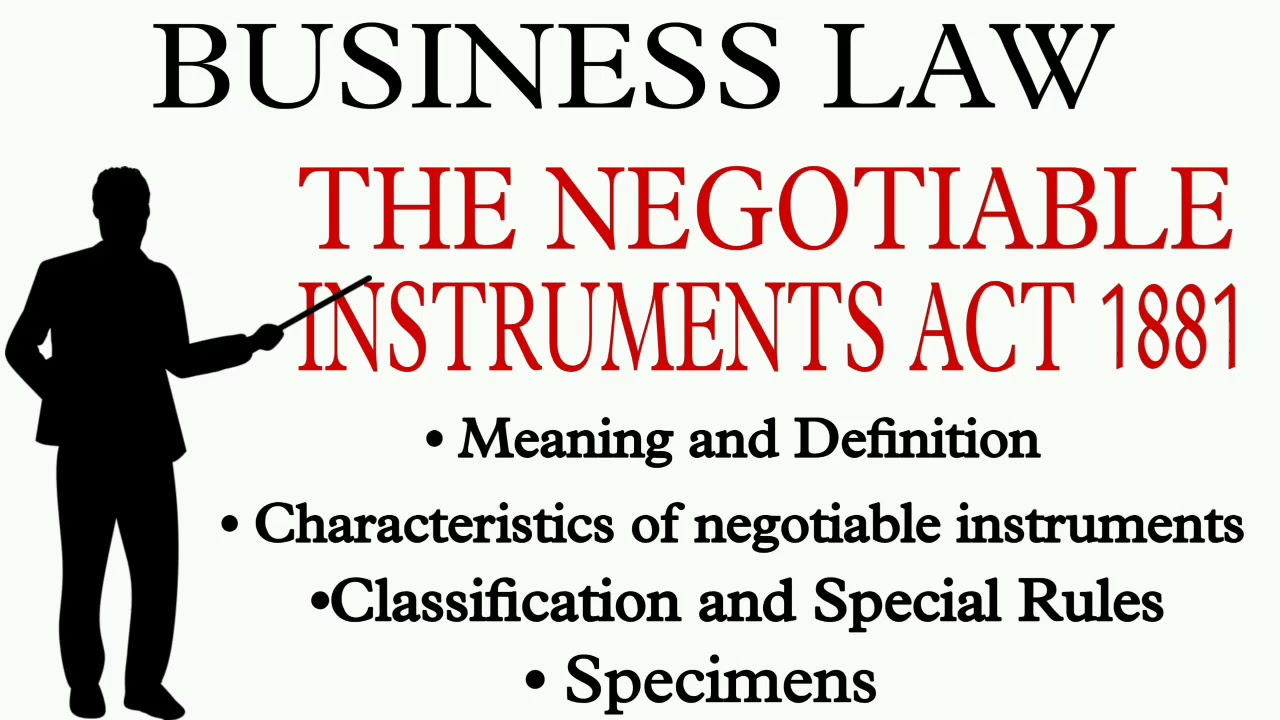 THE NEGOTIABLE INSTRUMENTS ACT 1881 | CHARACTERISTICS , SPECIAL RULES | BUSINESS LAW | STUDY POINT