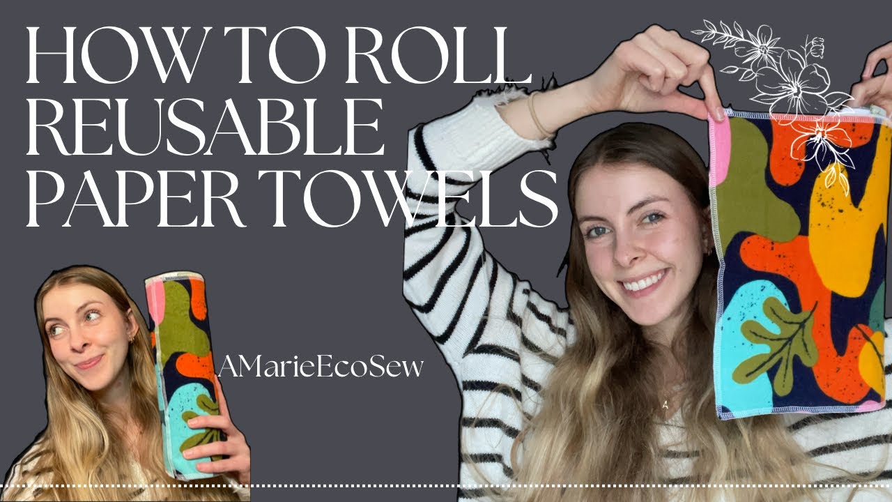 How To Roll Reusable Paper Towels On A Roll | AMarieEcoSew