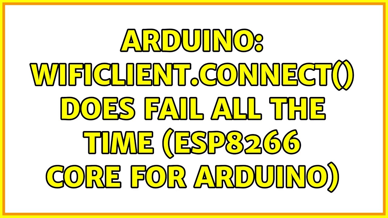 Arduino: WiFiClient.connect() does fail all the time (ESP8266 Core for Arduino) (2 Solutions!!)