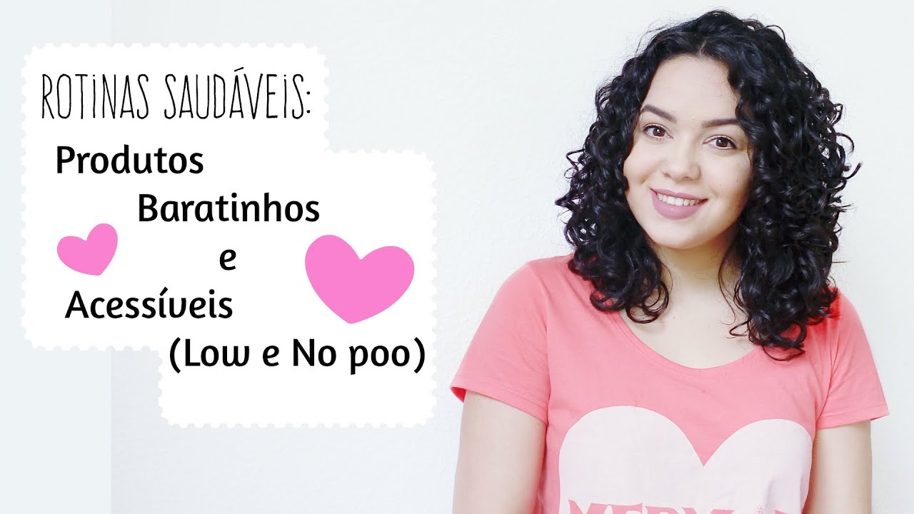 Rotinas Saud&aacute;veis: Produtos Baratinhos e Acess&iacute;veis │Shampoo Leve e Sem Shampoo (Low e No poo)
