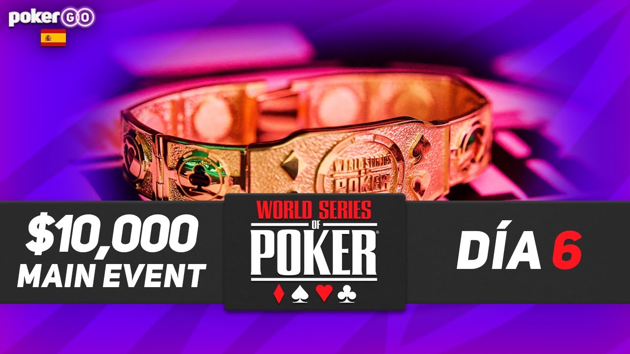 WSOP 2024 - MAIN EVENT 10,000$ - DÍA 6