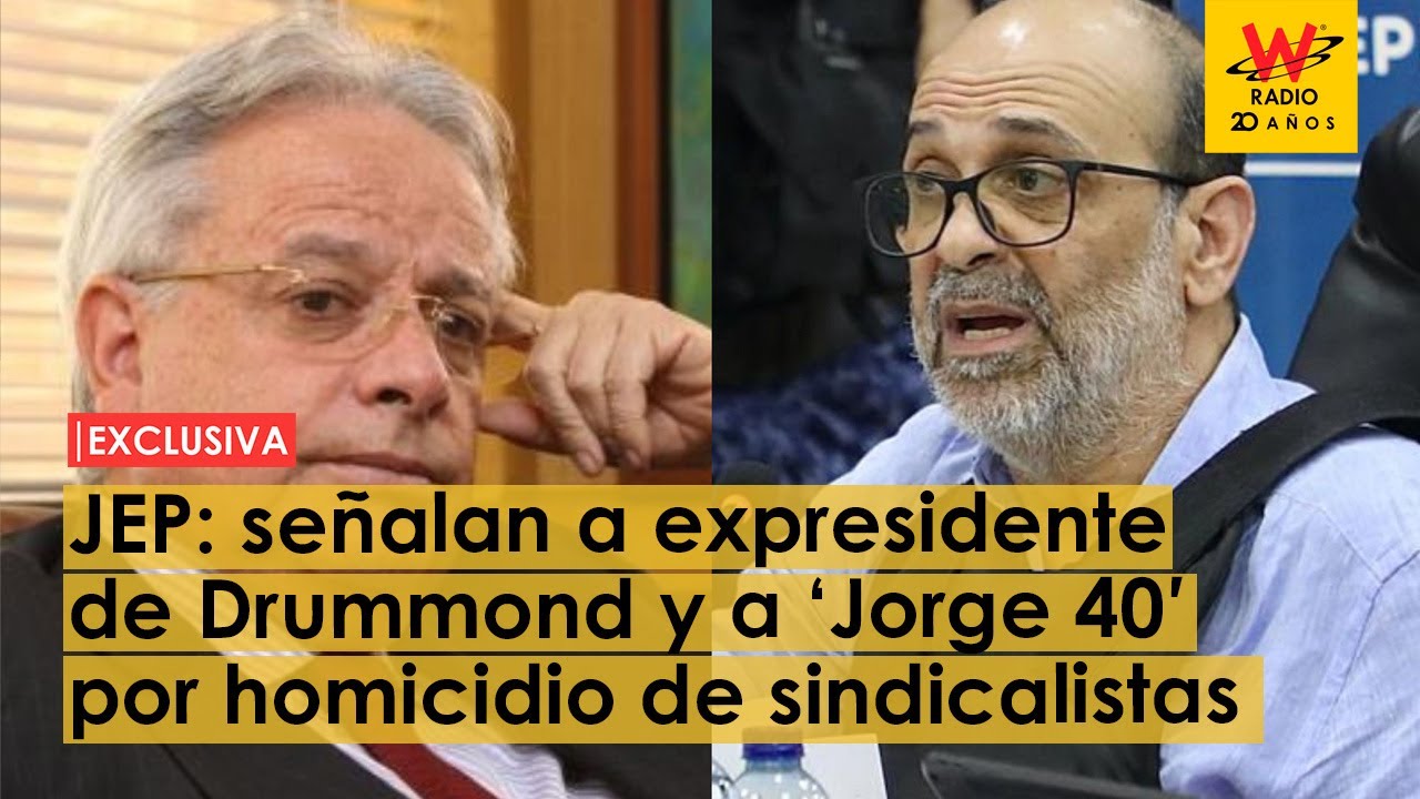 JEP: señalan a expresidente de Drummond y a ‘Jorge 40′ por homicidio