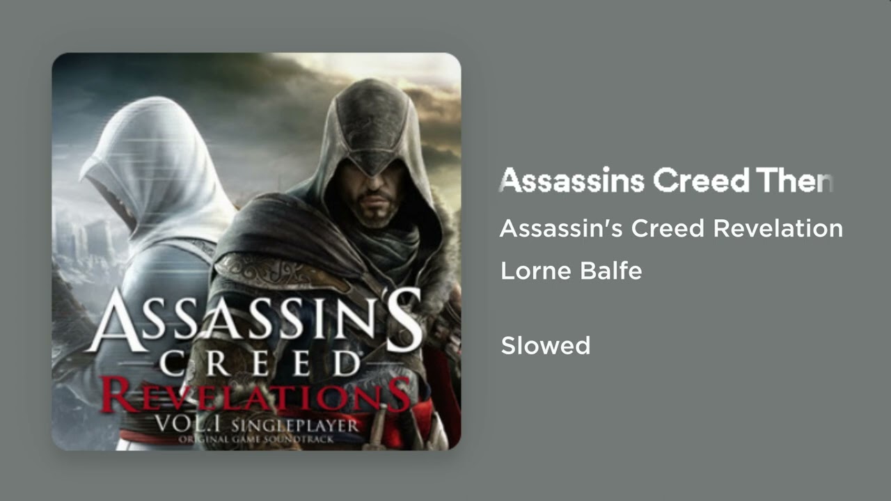 Assassin's Creed Revelations - Assassin's Creed Theme (Slowed)