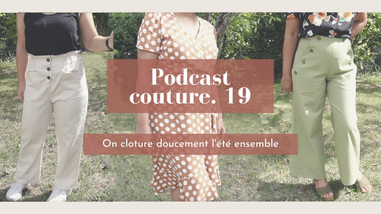 Podcast couture #19⎮On cloture l'été en douceur ✨