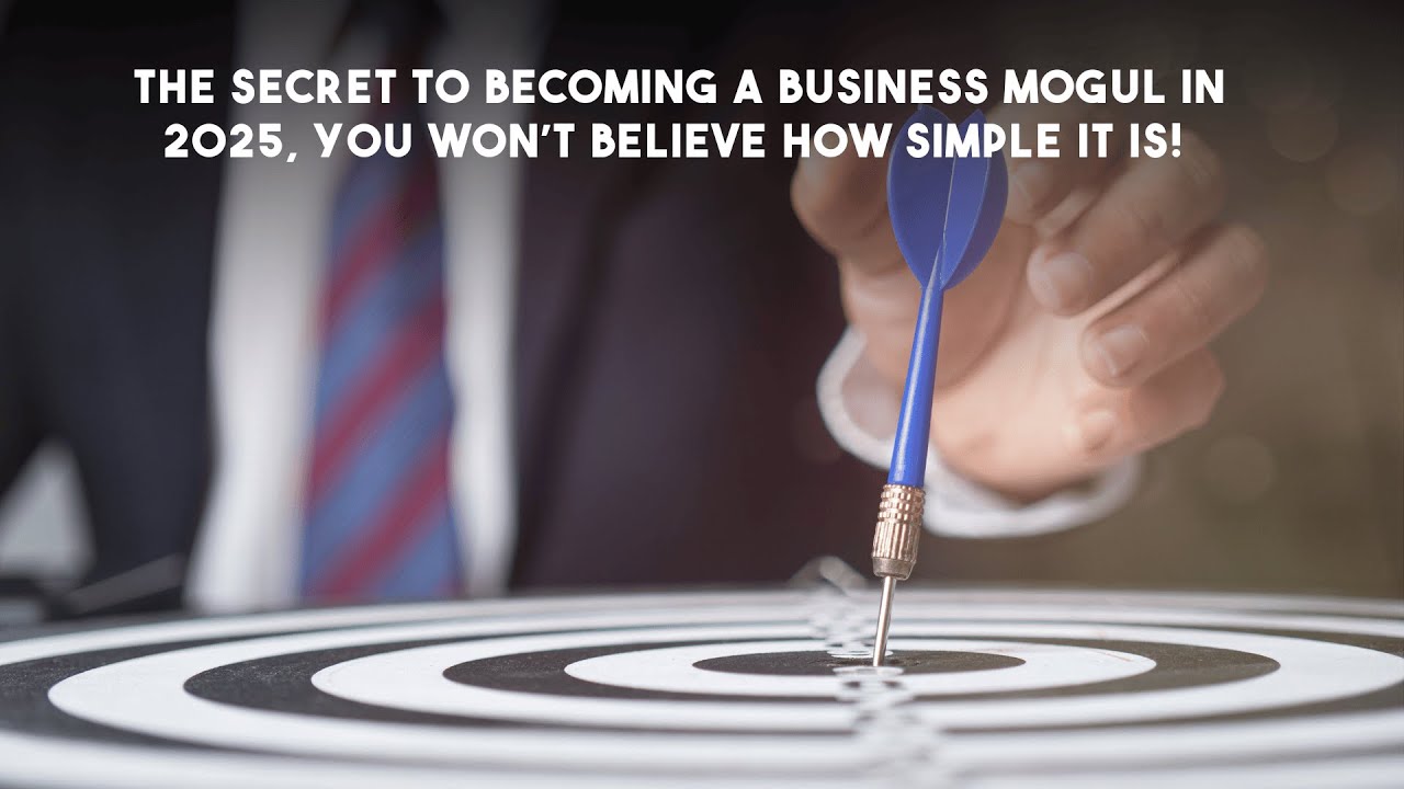 The Secret To Becoming a Business Mogul in 2025&mdash;You Won&rsquo;t Believe How Simple It Is!