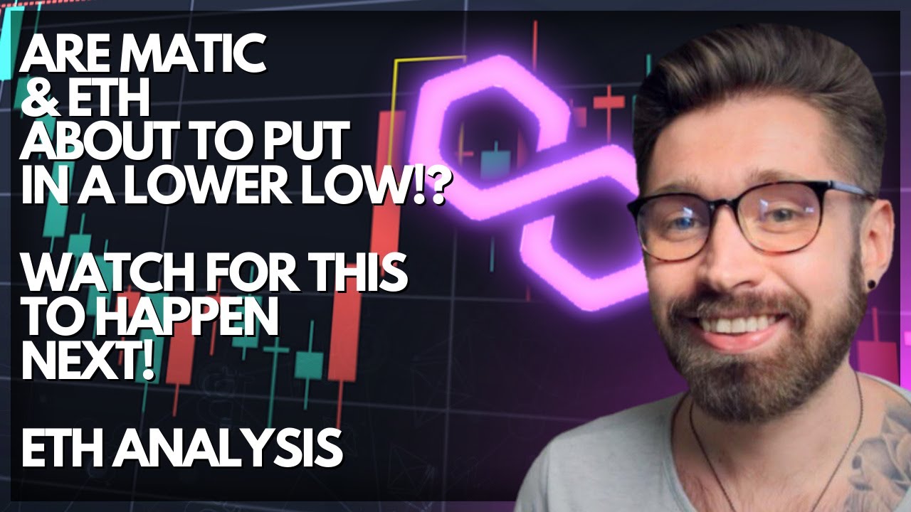 POLYGON PRICE PREDICTION 2022💎ARE MATIC & ETH ABOUT TO PUT IN A LOWER LOW? - WATCH FOR THIS NEXT👑