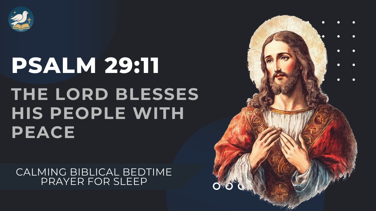 Psalm 29:11 | The Lord Blesses His People With Peace | Calming Biblical Bedtime Prayer