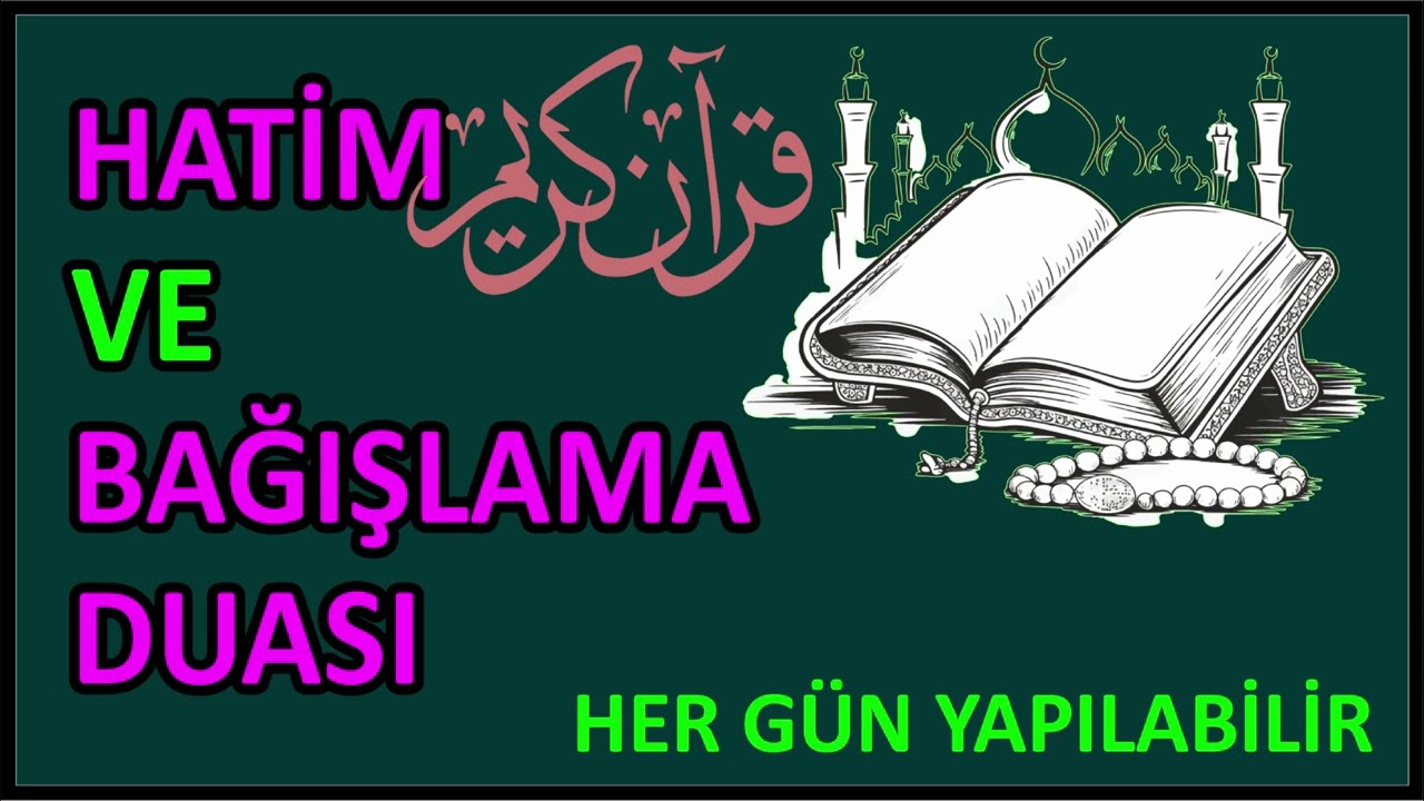 HATİM VE BAĞIŞLAMA DUASI