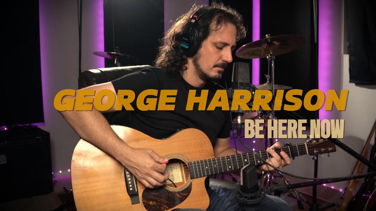 George Harrison - Be Here Now (Cover)