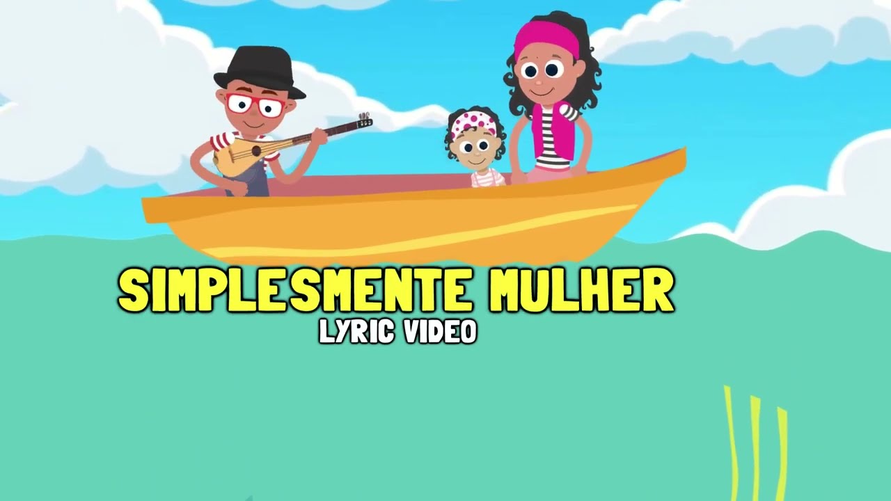 SIMPLESMENTE MULHER | Música infantil para o Dia Internacional da Mulher (8 de março)