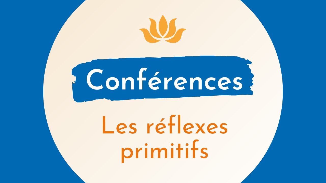 Conférence sur les réflexes primitifs