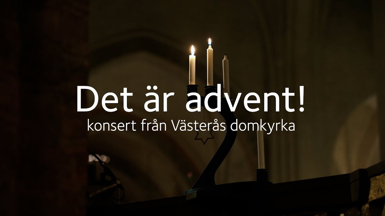 Det är advent! – konsert från Västerås domkyrka