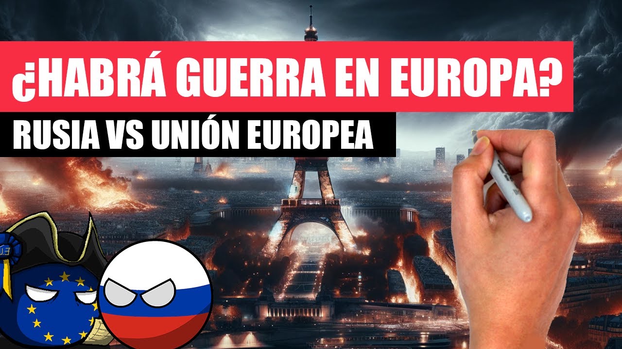✅ &iquest;Es posible una GRAN GUERRA en EUROPA entre RUSIA y la UNI&Oacute;N EUROPEA?