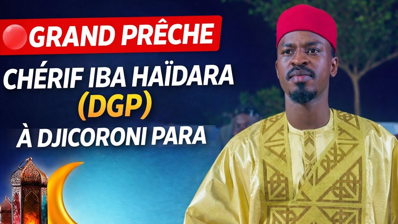 📿 Chérif Iba Haïdara (DGP) en Prêche à Djicoroni Para – Message Puissant