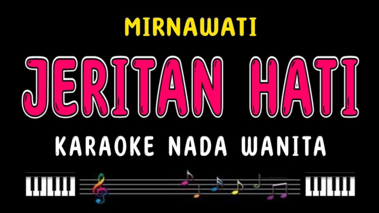 JERITAN HATI - Karaoke Nada Wanita [ MIRNAWATI ]