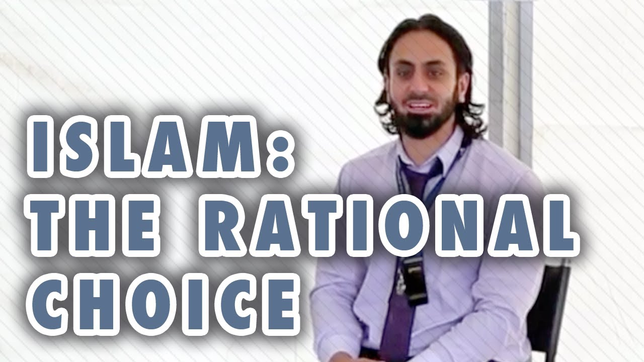 Islam: The Rational Choice - Hamza Tzortzis