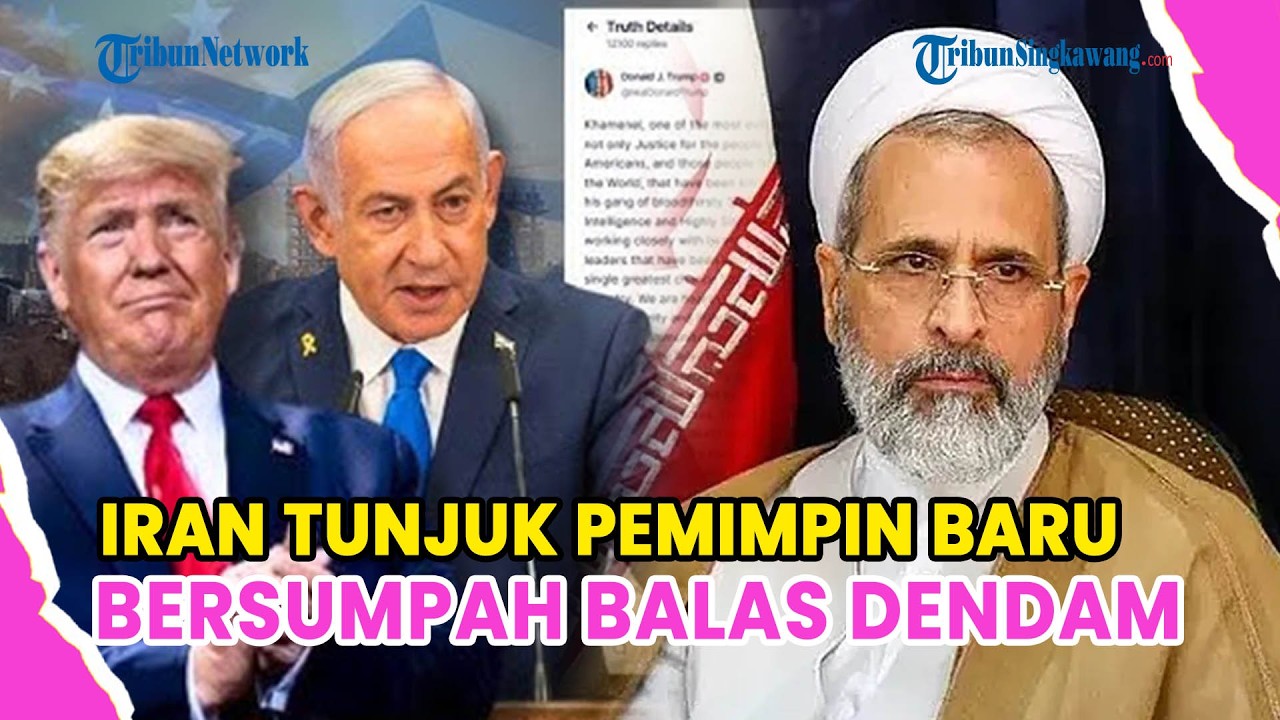 IRAN TUNJUK PEMIMPIN BARU, BERSUMPAH BALAS DENDAM KE AS-ISRAEL ATAS WAFATNYA ALI KHAMENEI