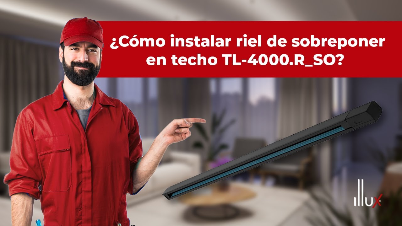 Riel para Sobreponer en Techo Modelo TL-4000.R | Tutorial de Instalación