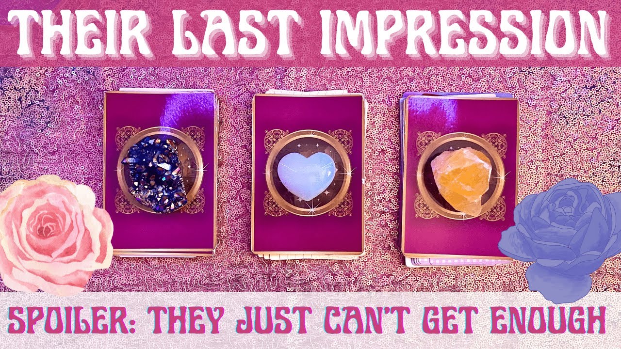 What Was THEIR LAST IMPRESSION Of You? 🙊⚡️ Pick A Card Reading 🔮