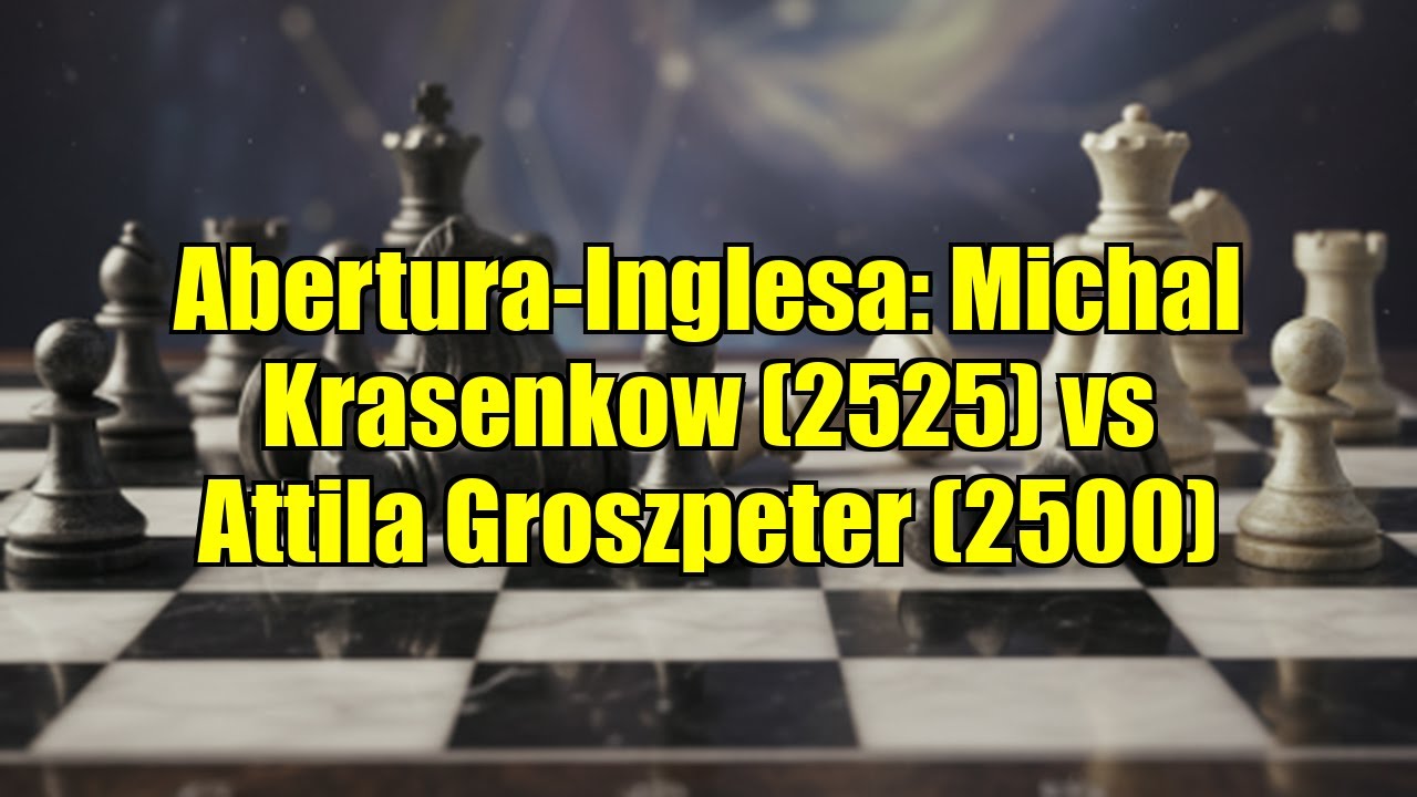 Abertura-Inglesa: Michal Krasenkow (2525) vs Attila Groszpeter (2500)