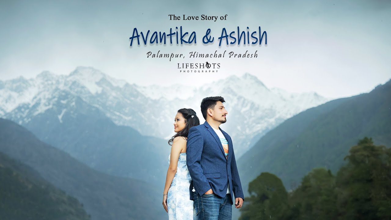 Ashish & Avantika | Pre Wedding | 4K | Palampur H.P. | Lifeshots Photography