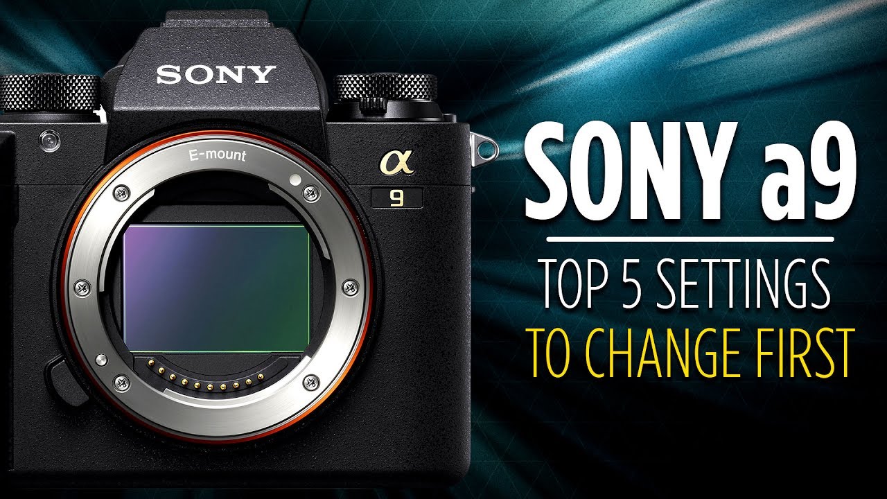 Пять основных настроек для изменения на Sony a9