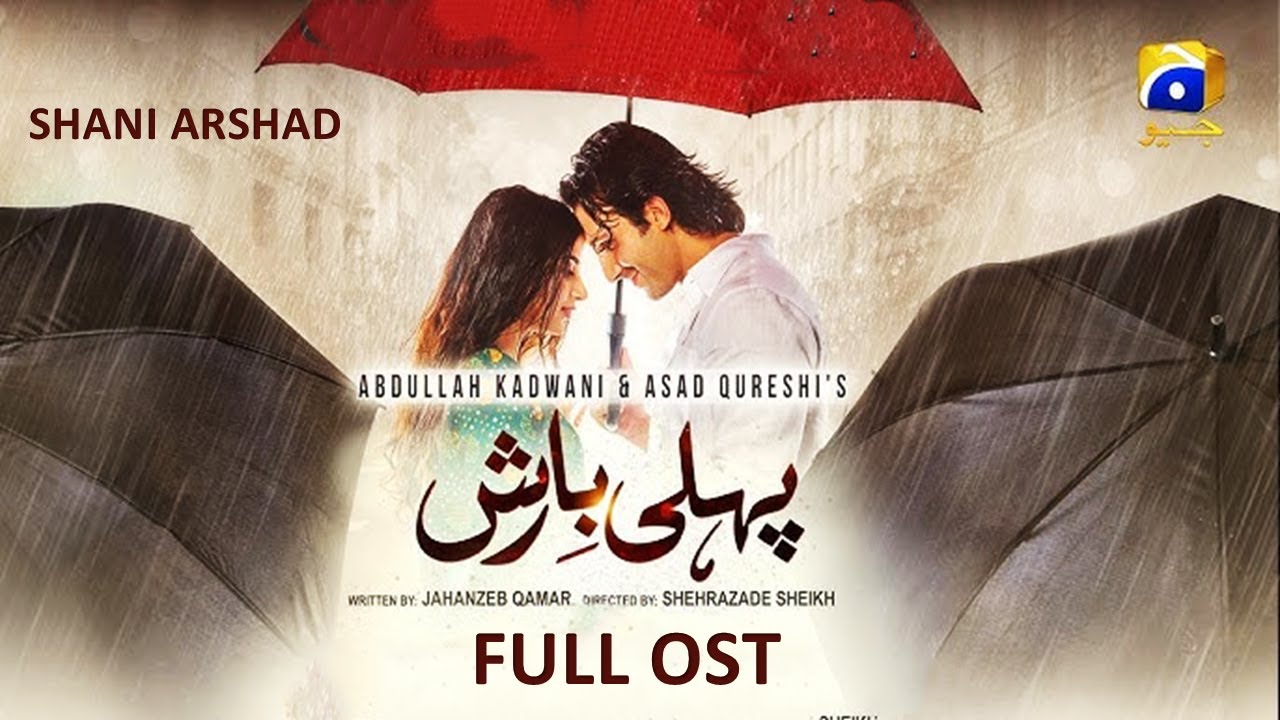 Pehli Barish - Full OST - Saboor Aly,Shahroz Sabzwari,Aijaz Aslam - Harpal Geo