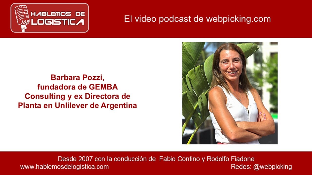 Hablemos de Logística 907 - Barbara Pozzi, fundadora de GEMBA Consulting y ex Directora en Unlilever